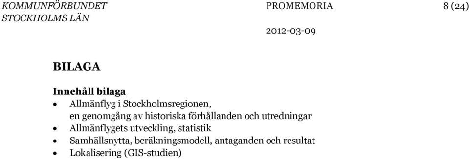 förhållanden och utredningar Allmänflygets utveckling, statistik