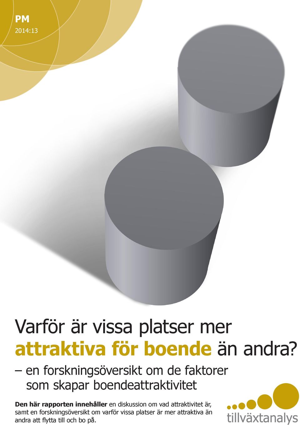 rapporten innehåller en diskussion om vad attraktivitet är, samt en