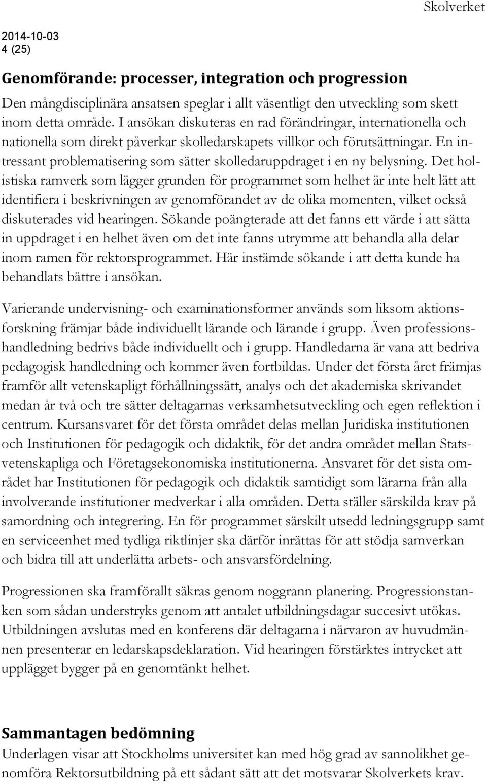 En intressant problematisering som sätter skolledaruppdraget i en ny belysning.