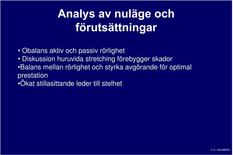 mellan rörlighet och styrka avgörande för