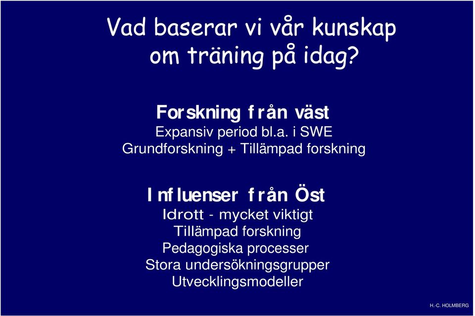 i SWE Grundforskning + Tillämpad forskning I nf luenser