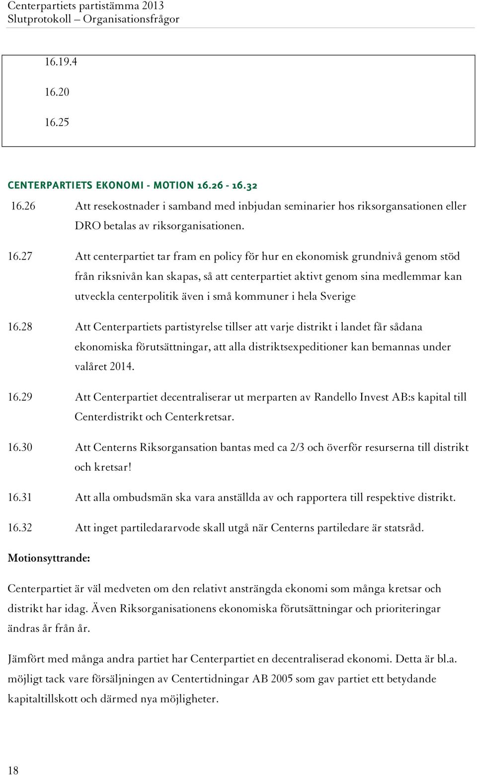 25 CENTERPARTIETS EKONOMI - MOTION 16.