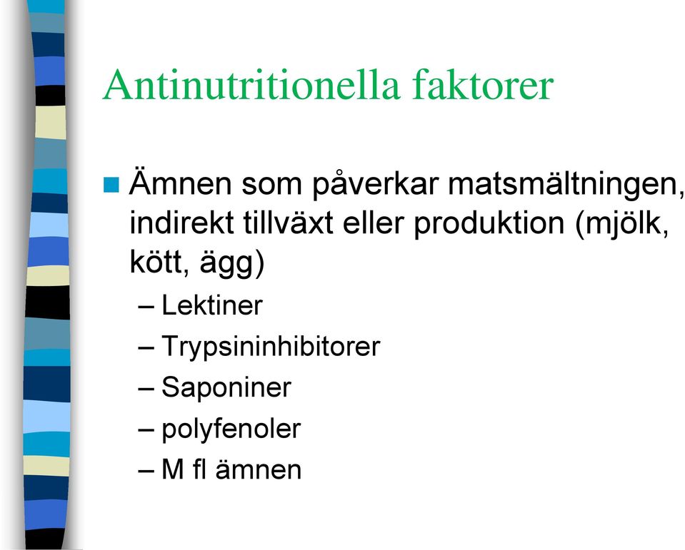 eller produktion (mjölk, kött, ägg)