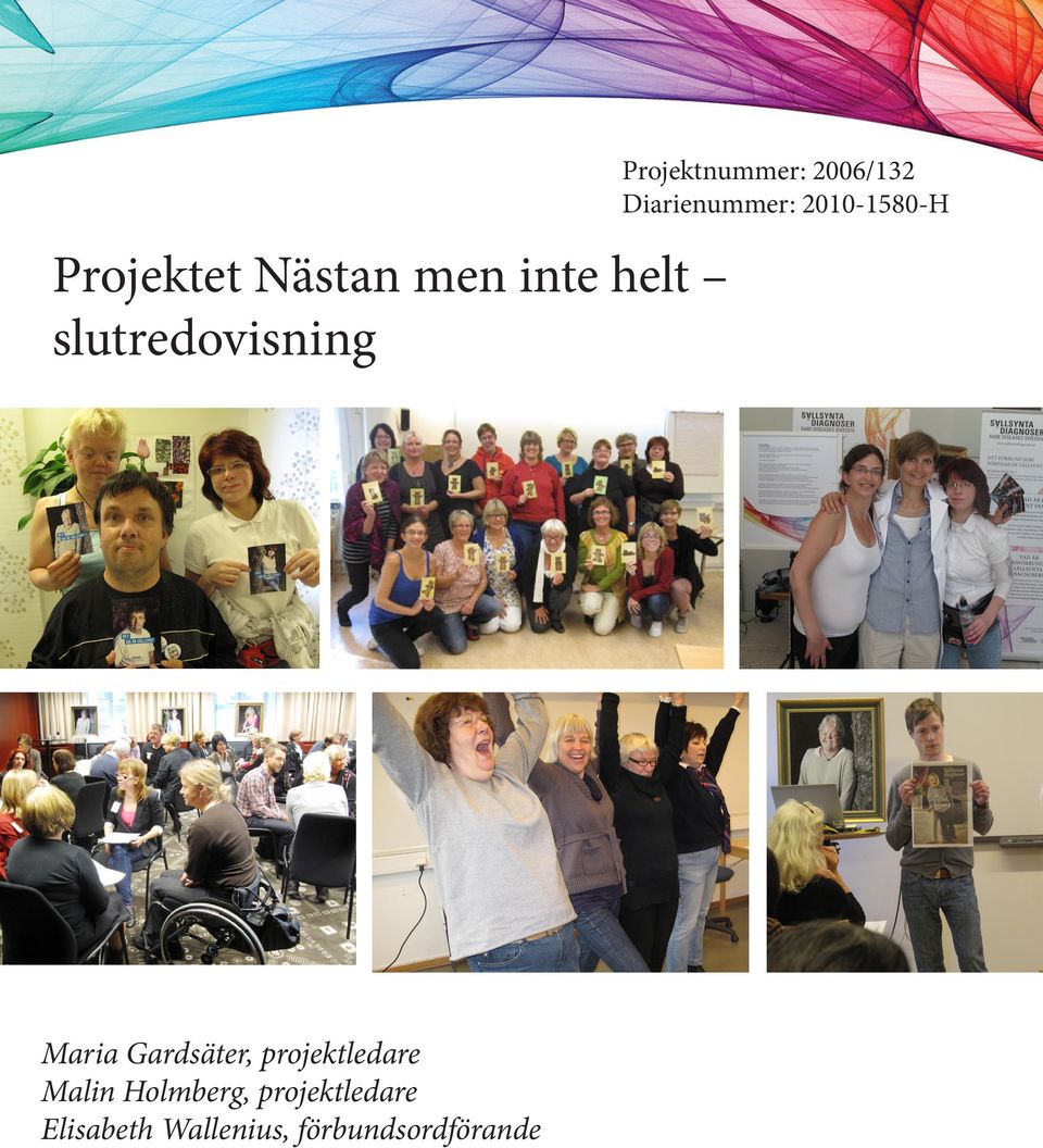 Maria Gardsäter, projektledare Malin Holmberg,