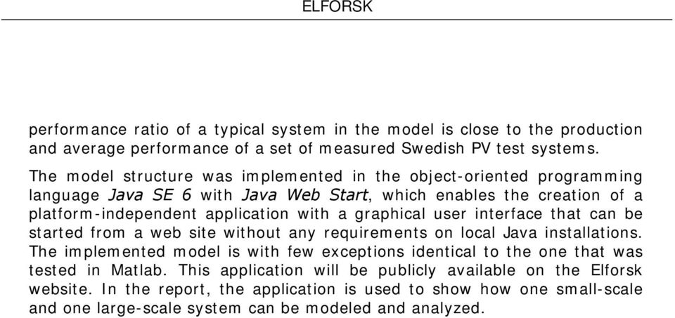 graphical user interface that can be started from a web site without any requirements on local Java installations.