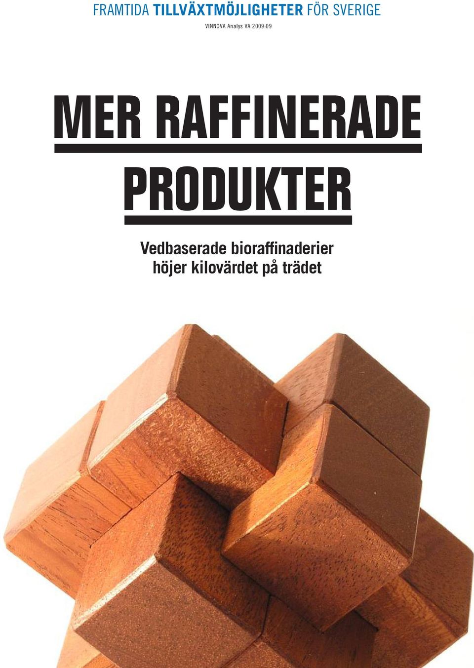 MER RAFFINERADE PRODUKTER