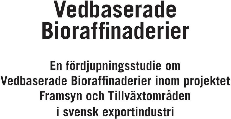 Bioraffinaderier inom projektet