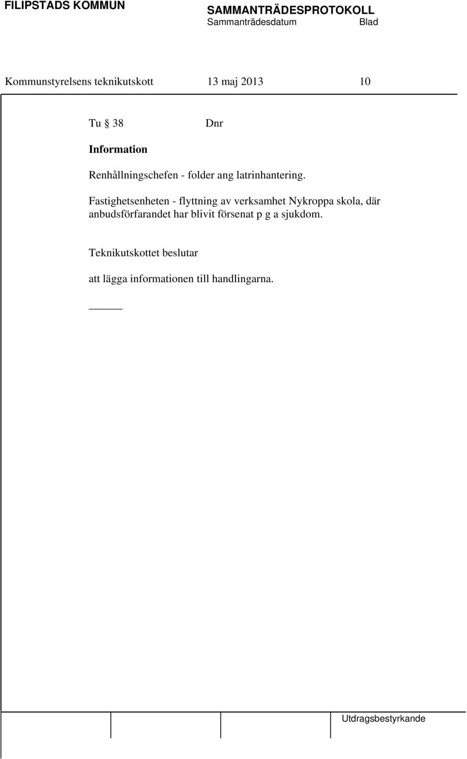 Fastighetsenheten - flyttning av verksamhet Nykroppa skola, där