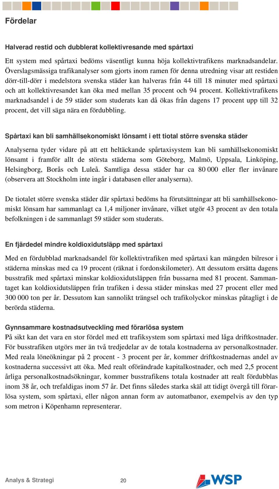 kollektivresandet kan öka med mellan 35 procent och 94 procent.