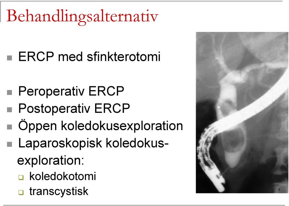 Postoperativ ERCP Öppen