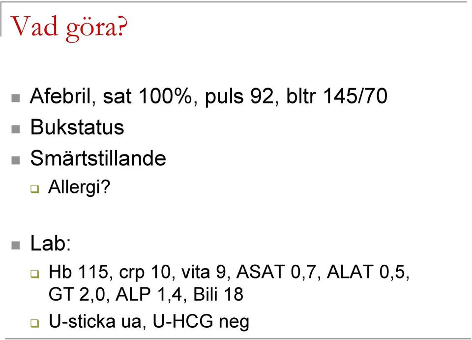 Bukstatus Smärtstillande Allergi?