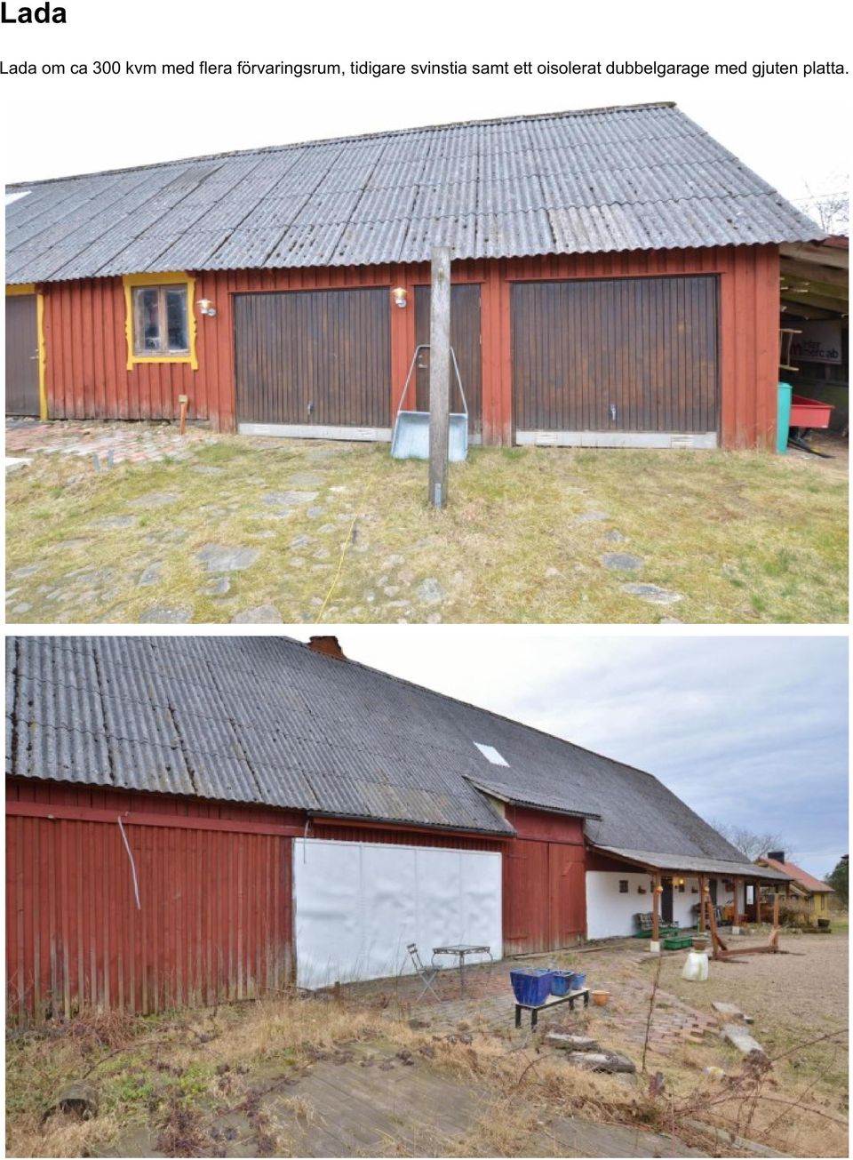 svinstia samt ett oisolerat
