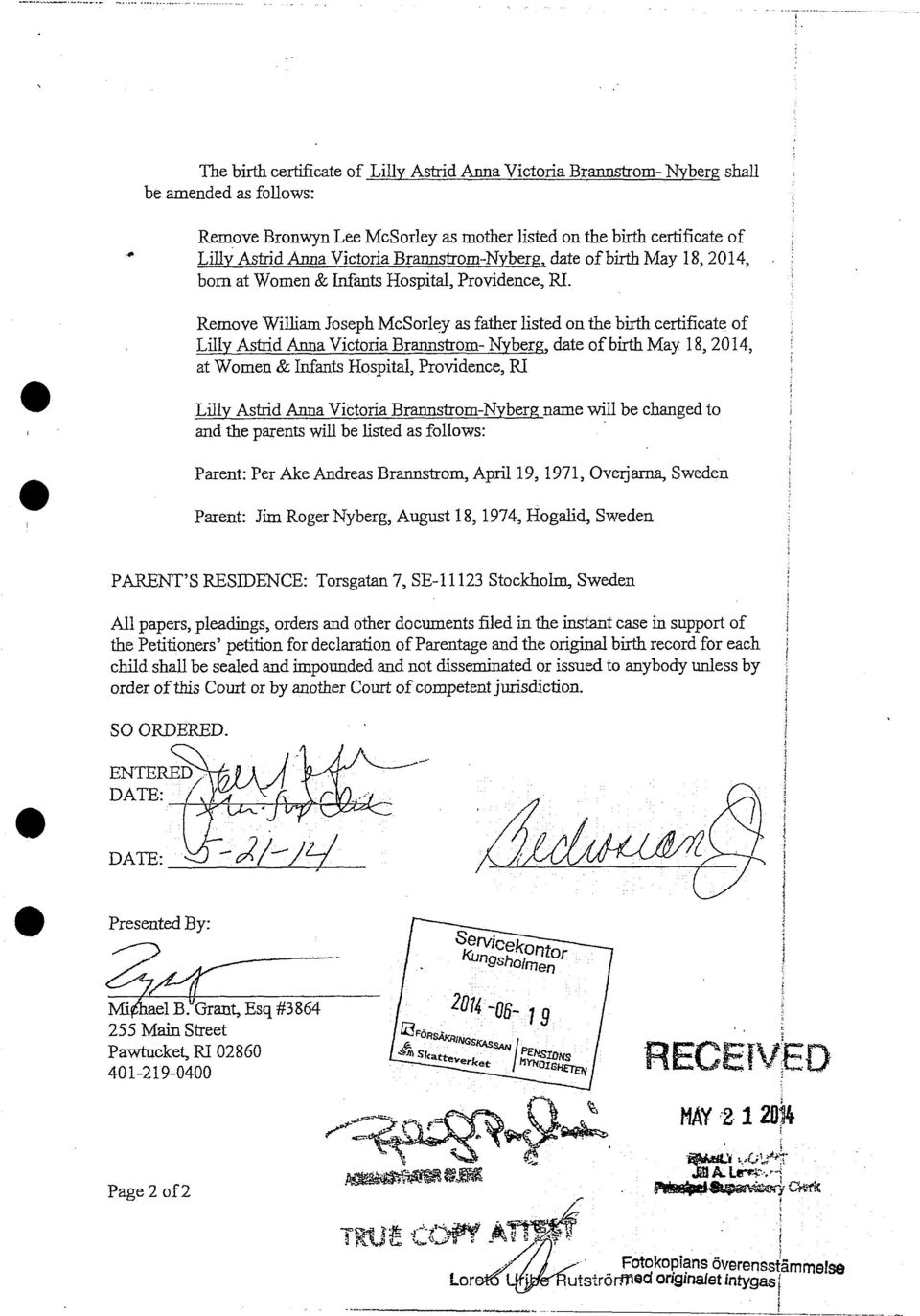 Remove William Joseph McSorley as father listed on the birth certificate of Lilly Astrid Anna Victoria Brännström- Nyberg, date of birth May 18, 2014, ät Women & Infants Hospital, Providence, RI