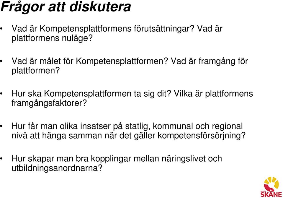 Vilka är plattformens framgångsfaktorer?