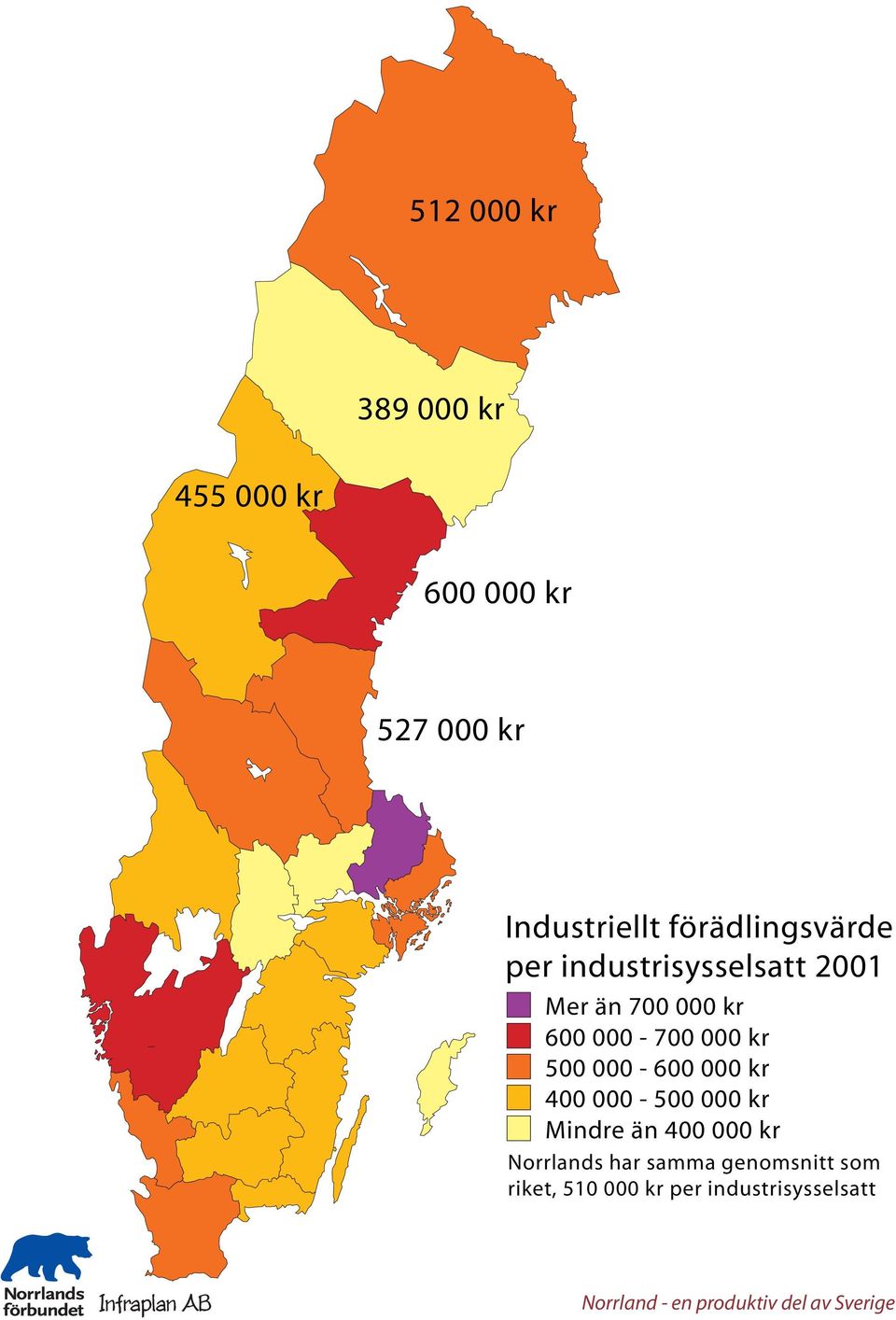 000-700 000 kr 500 000-600 000 kr 400 000-500 000 kr Mindre än 400 000