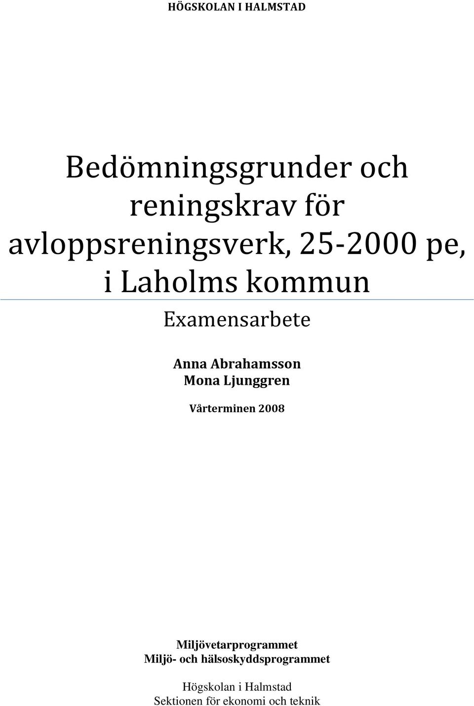Abrahamsson Mona Ljunggren Vårterminen 2008 Miljövetarprogrammet