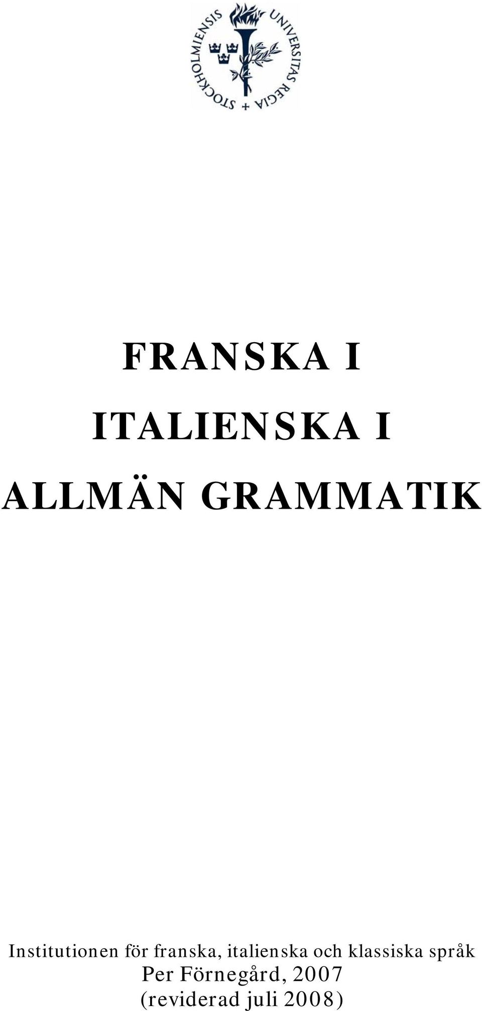 franska, italienska och klassiska