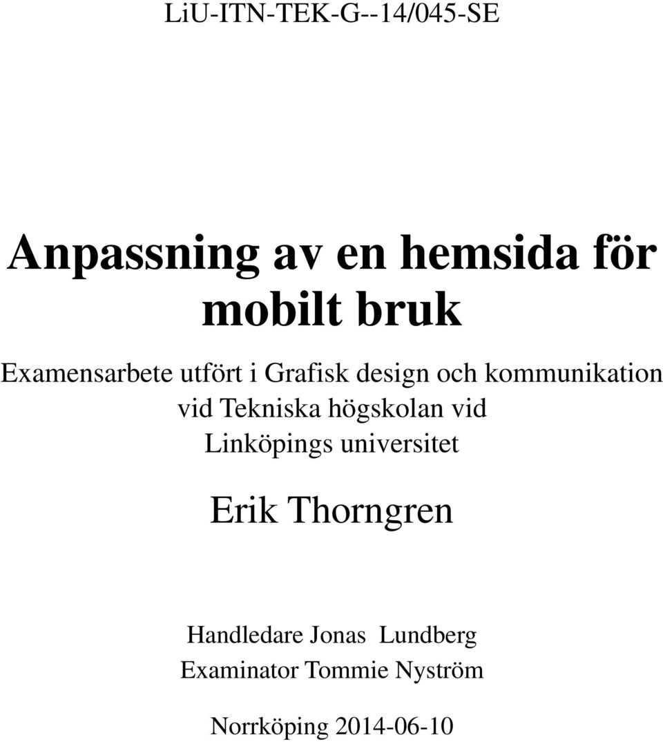 Tenisa högsolan vid Linöpings universitet Eri Thorngren