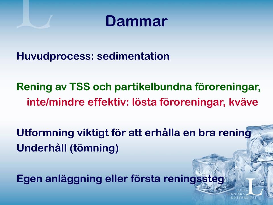 föroreningar, kväve Utformning viktigt för att erhålla en