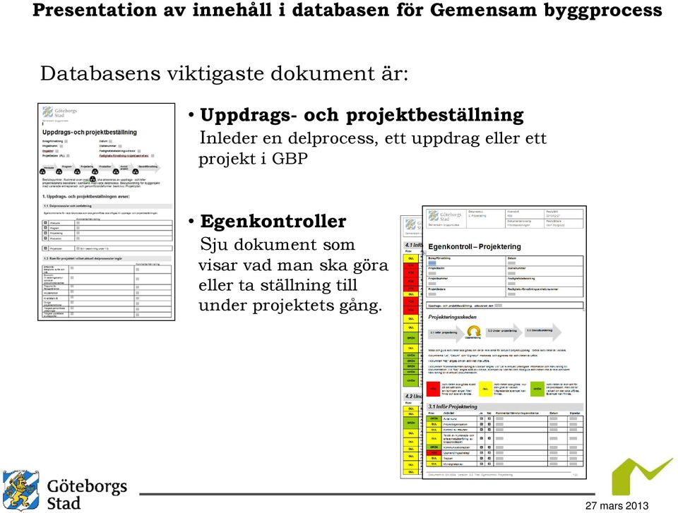 eller ett projekt i GBP Egenkontroller Sju dokument som