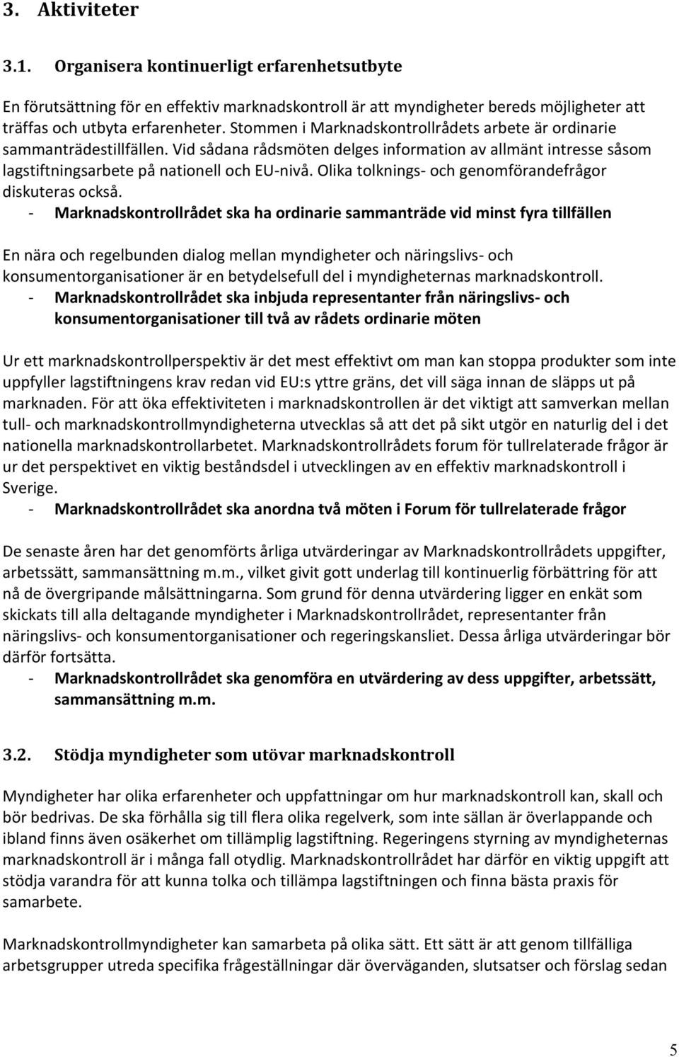 Olika tolknings- och genomförandefrågor diskuteras också.