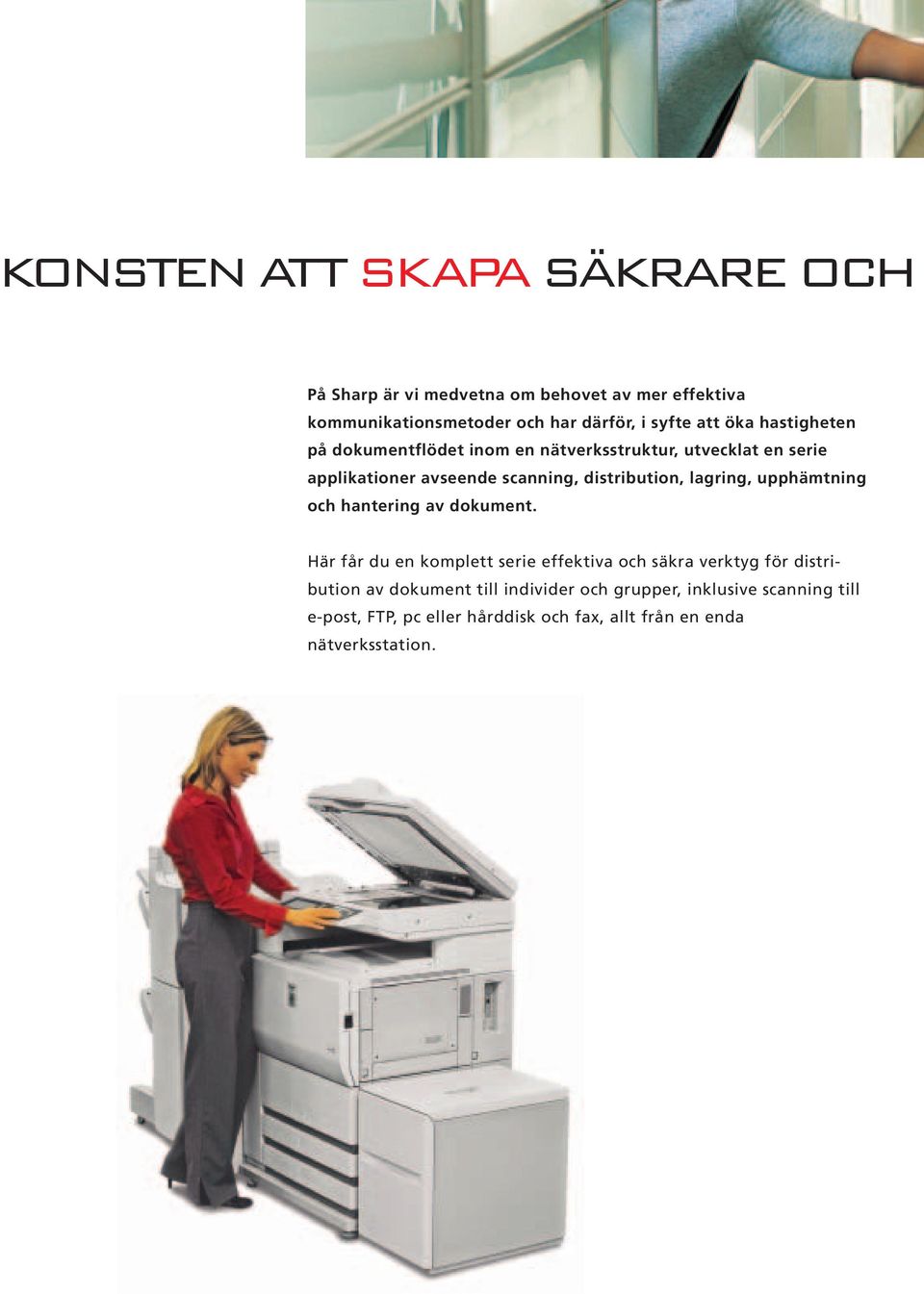 lagring, upphämtning och hantering av dokument.