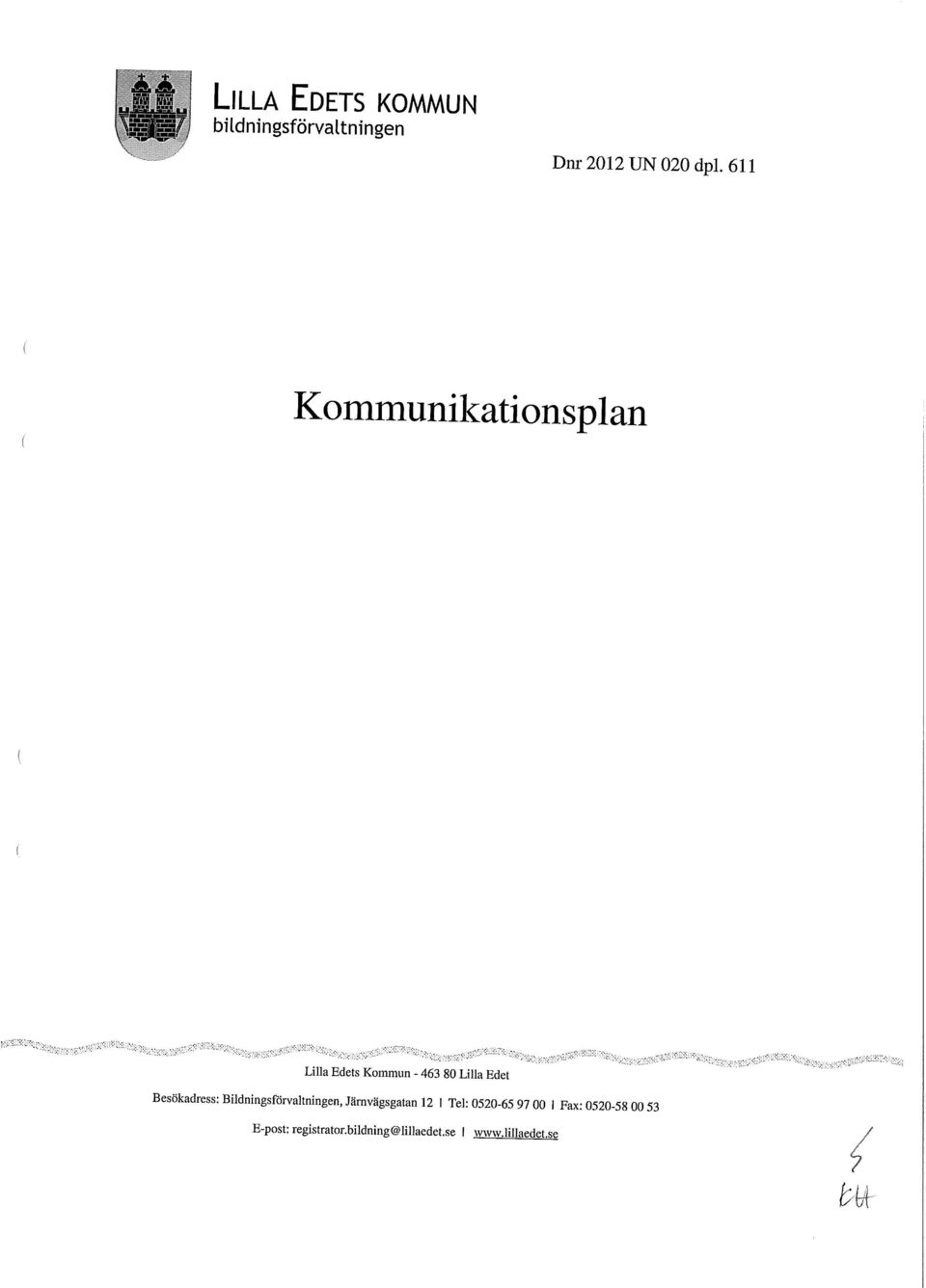 611 Kommunikationsplan Besökadress:Bildningsförvaltningen,