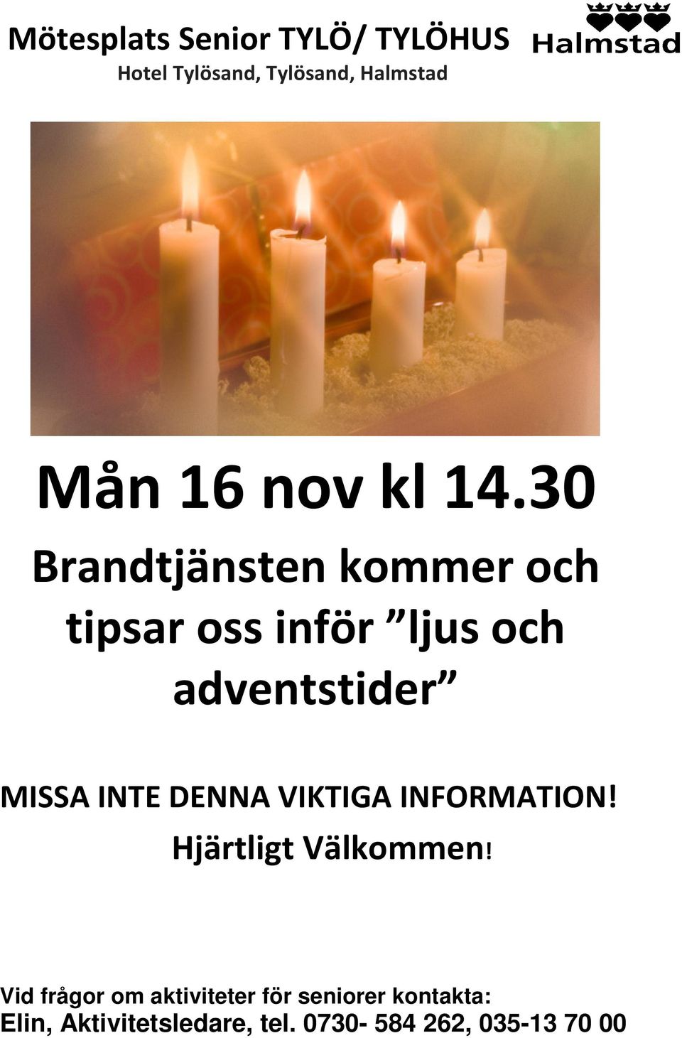 adventstider MISSA INTE DENNA VIKTIGA INFORMATION!