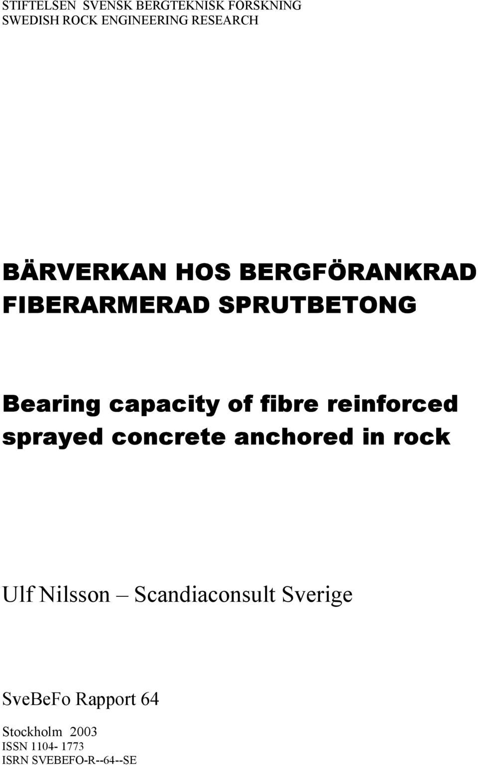 capacity of fibre reinforced sprayed concrete anchored in rock Ulf