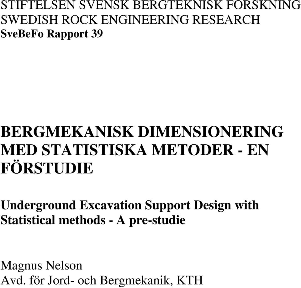 METODER - EN FÖRSTUDIE Underground Excavation Support Design with