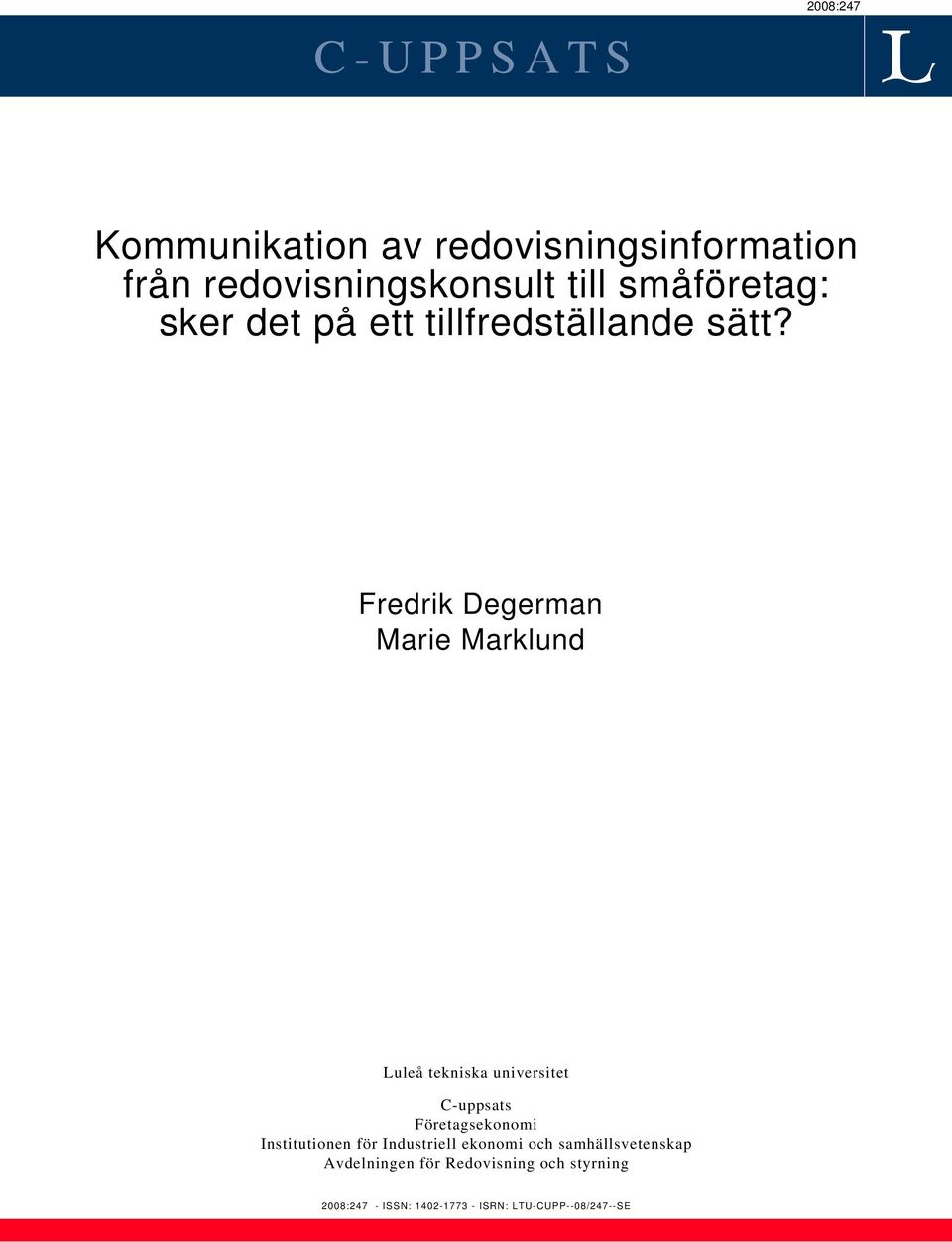 Fredrik Degerman Marie Marklund Luleå tekniska universitet C-uppsats Företagsekonomi