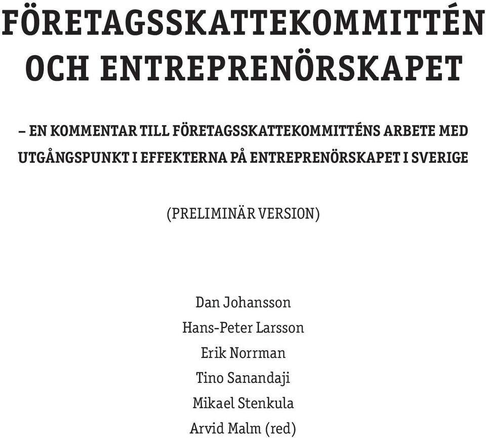 ENTREPRENÖRSKAPET I SVERIGE (PRELIMINÄR VERSION) Dan Johansson