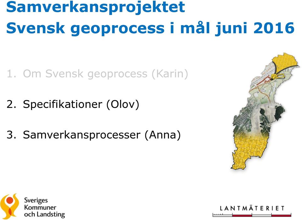 Om Svensk geoprocess (Karin) 2.