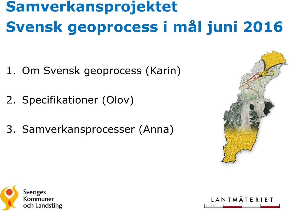 Om Svensk geoprocess (Karin) 2.
