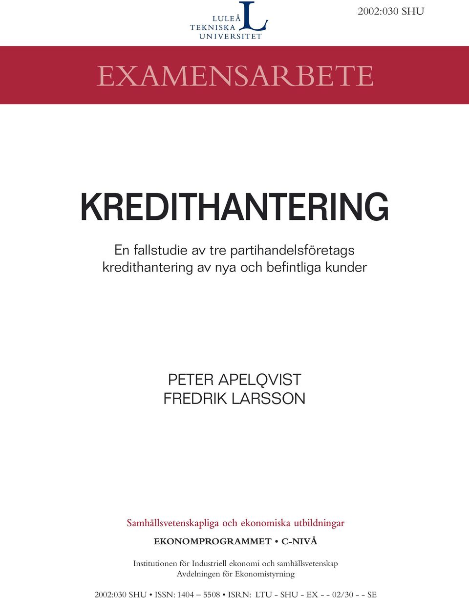 och ekonomiska utbildningar EKONOMPROGRAMMET C-NIVÅ Institutionen för Industriell ekonomi och