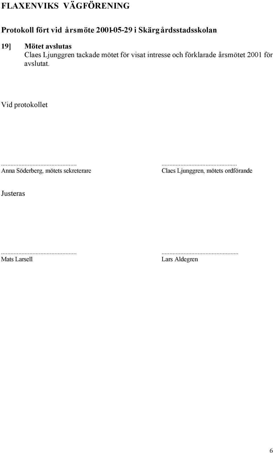 Vid protokollet.