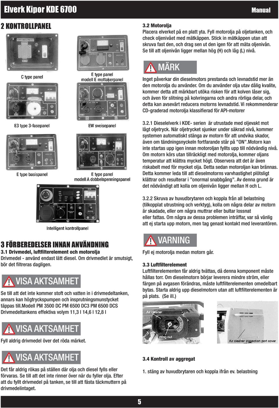 MÄRK Inget påverkar din dieselmotors prestanda och levnadstid mer än den motorolja du använder.
