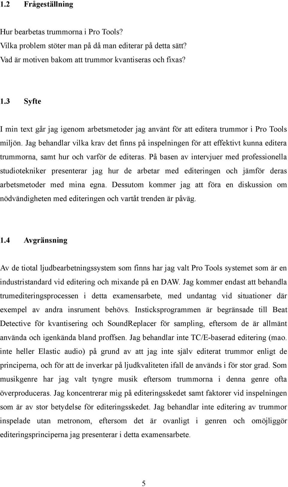 Trumeditering i Pro Tools miljön inom rock- och metalmusiken ...