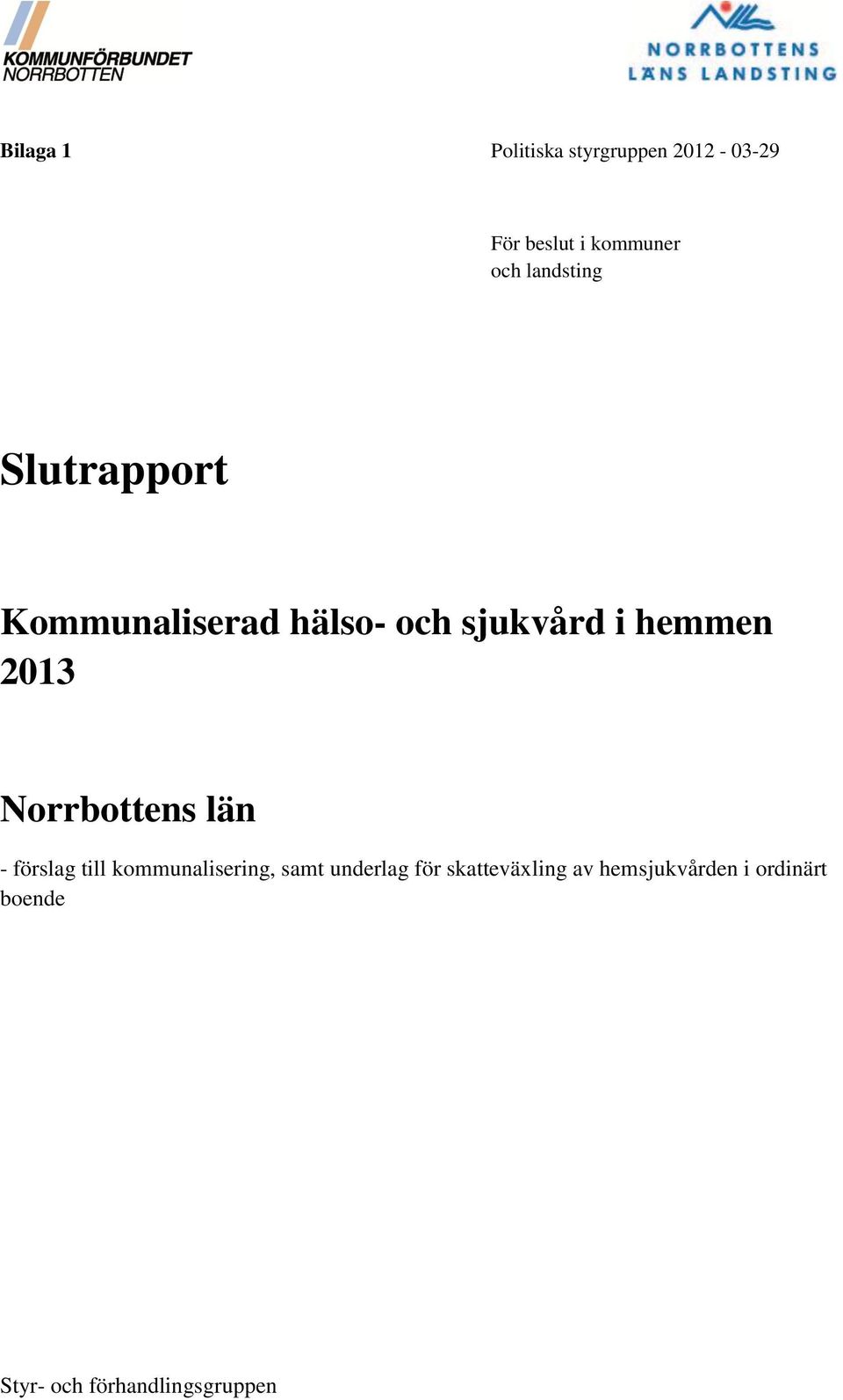 Norrbottens län - förslag till kommunalisering, samt underlag för