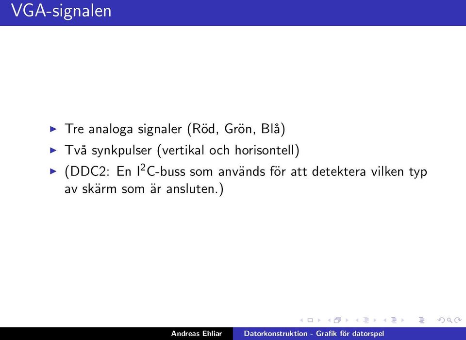 horisontell) (DDC2: En I 2 C-buss som används