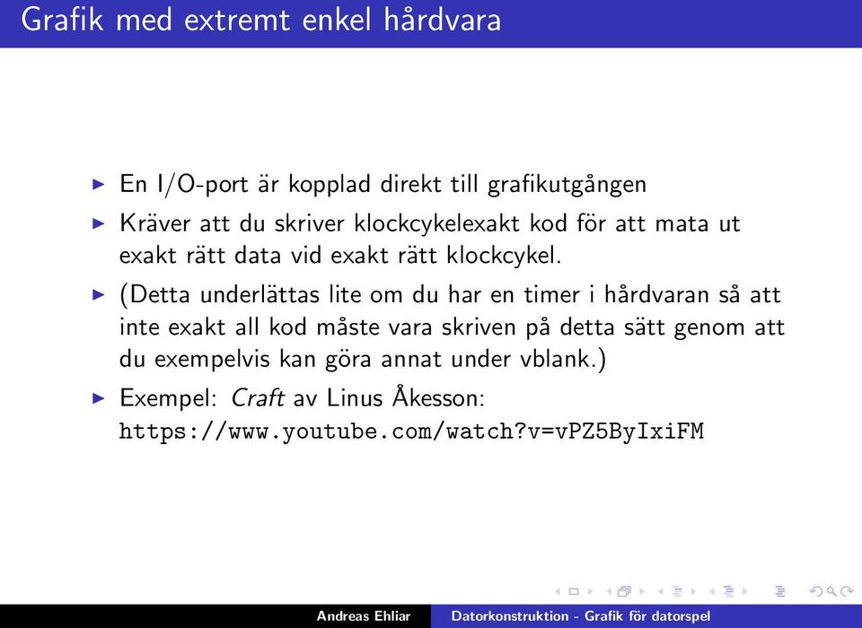 (Detta underlättas lite om du har en timer i hårdvaran så att inte exakt all kod måste vara skriven på