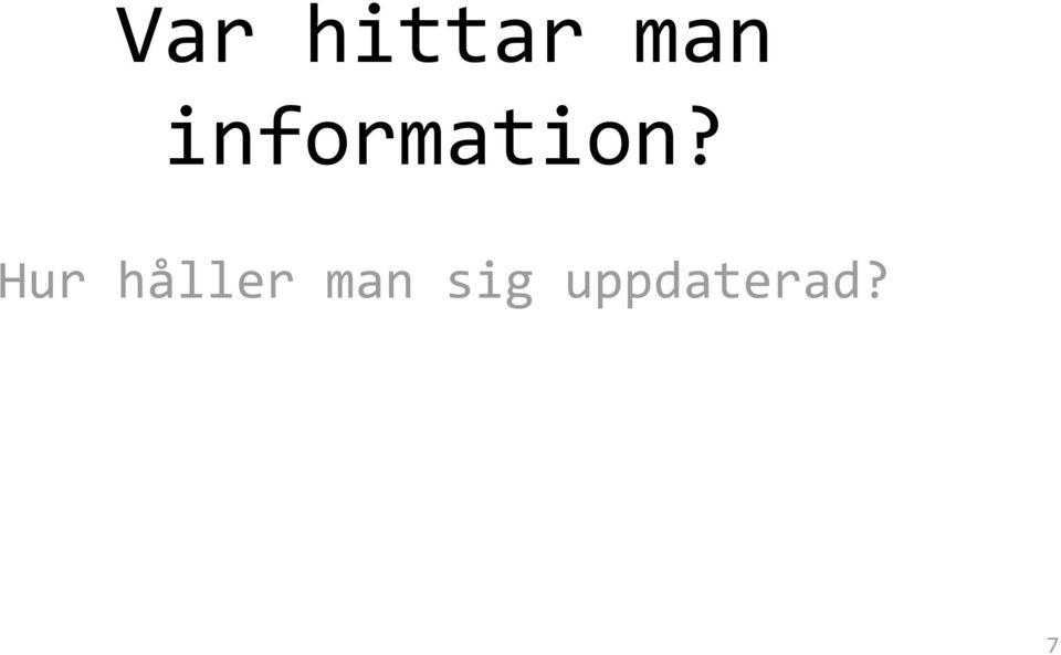 Hur håller man