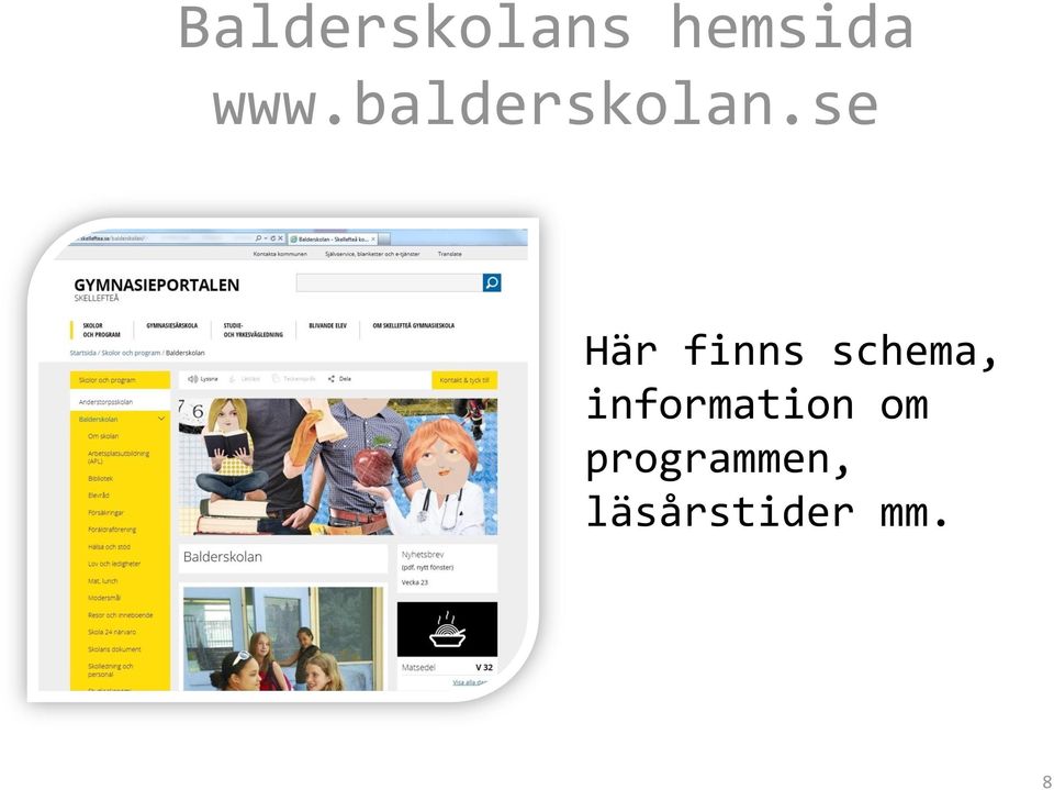 se Här finns schema,