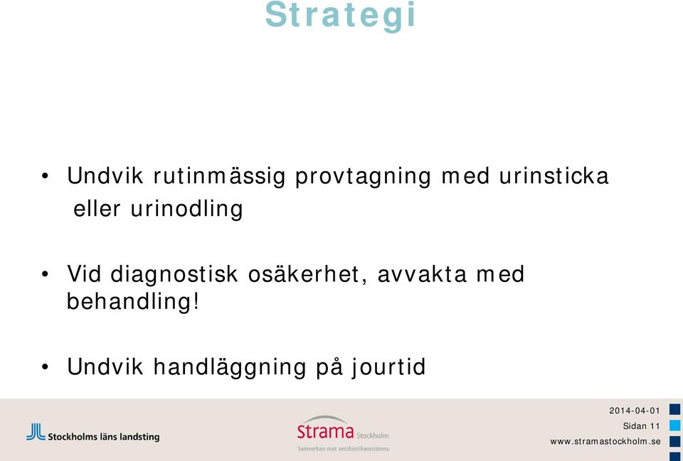 diagnostisk osäkerhet, avvakta med