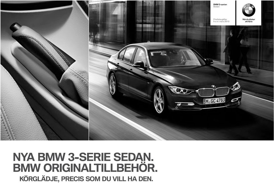 BMW SERIE SEDAN. BMW ORIGINALTILLBEHÖR.