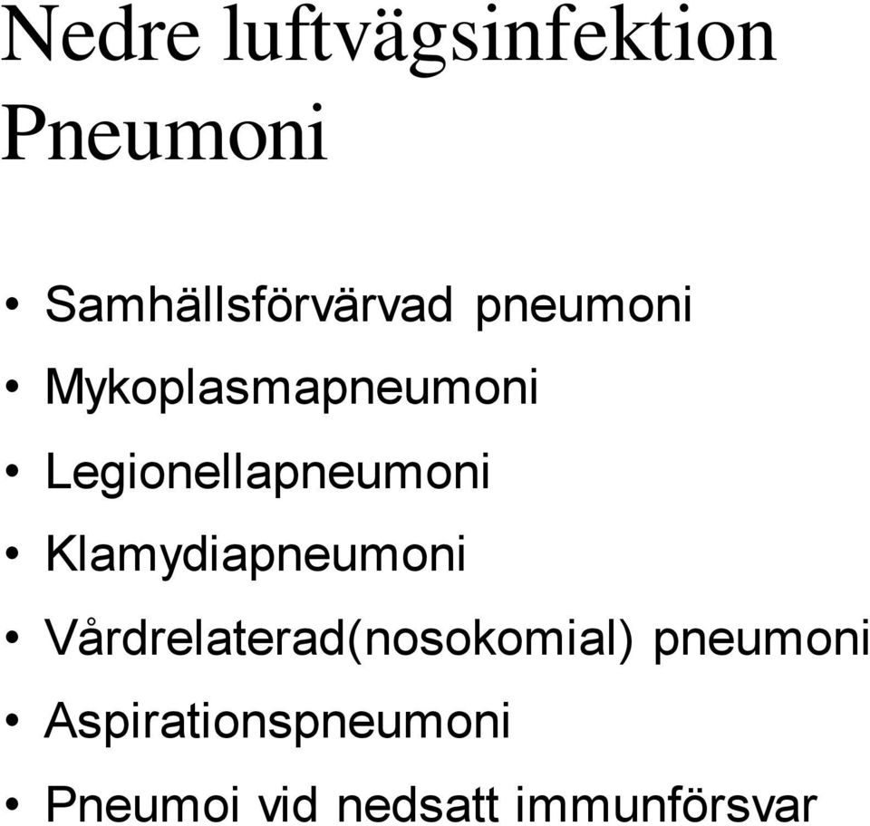 Klamydiapneumoni Vårdrelaterad(nosokomial)