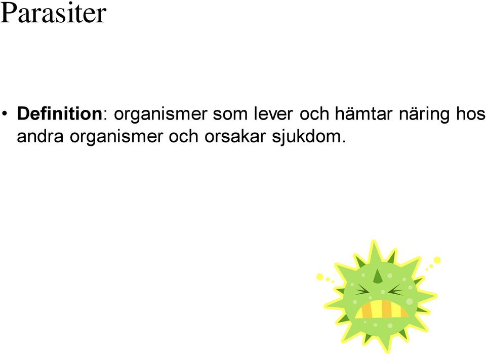 hämtar näring hos andra