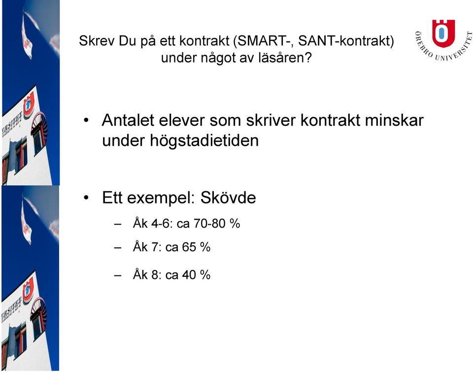 Antalet elever som skriver kontrakt minskar under