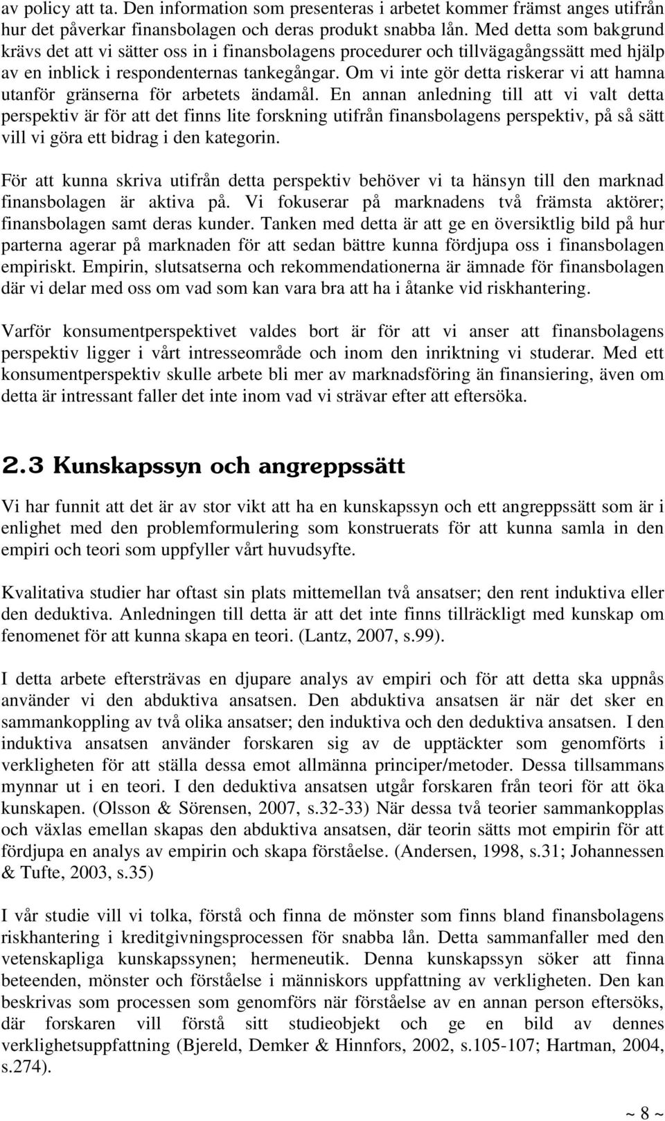 Om vi inte gör detta riskerar vi att hamna utanför gränserna för arbetets ändamål.