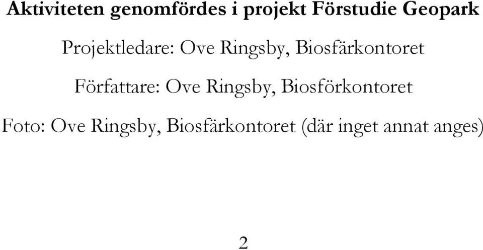 Biosfärkontoret Författare: Ove Ringsby,